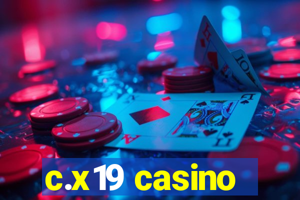 c.x19 casino